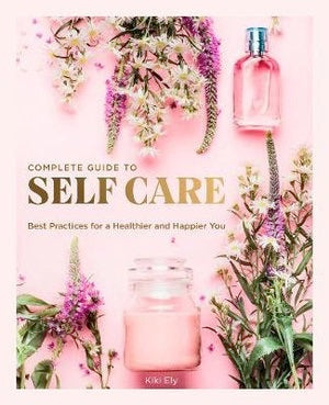 A Complete Guide to Self Care