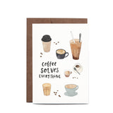 Coffee Solves Everything Card