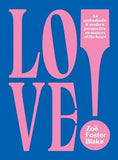 LOVE! by Zoe Foster Blake