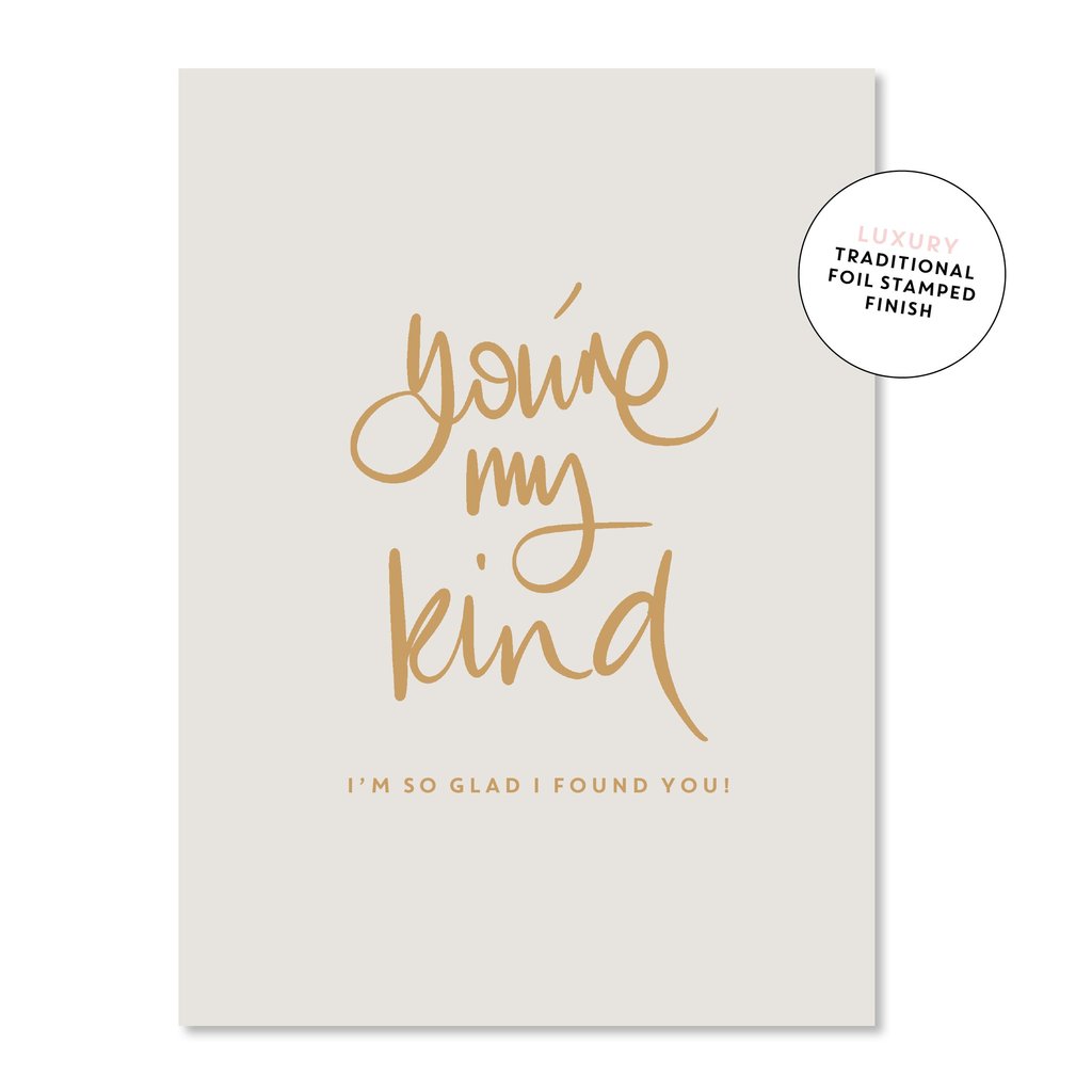 You''re My Kind Card
